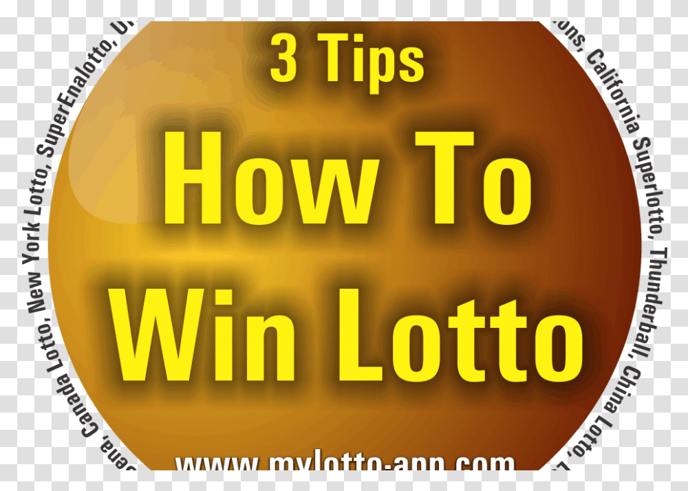 How To Win The Lotto 3 Tips To Increase Your Chances Circle, Word, Alphabet, Number Transparent Png