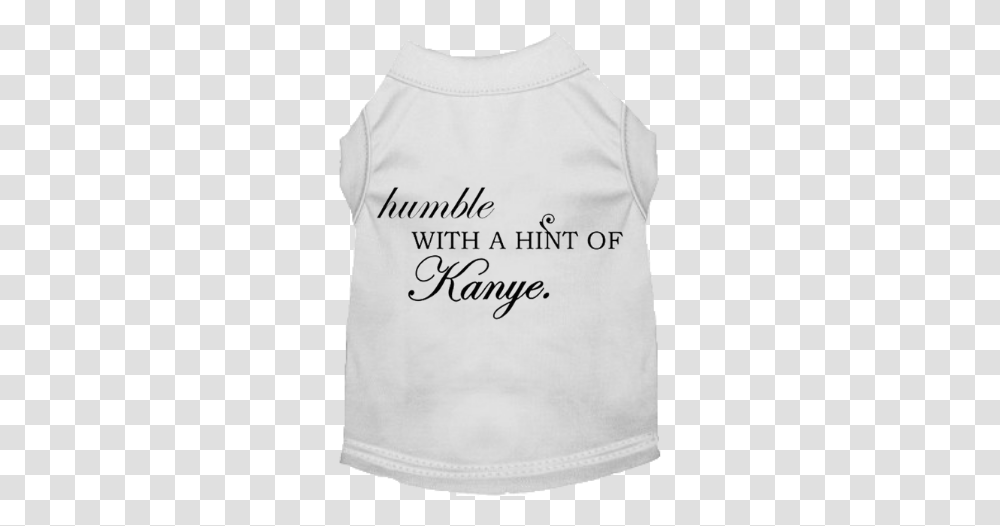 Humble With A Hint Of Kanye Abell Hotel, Clothing, Apparel, Text, Shirt Transparent Png