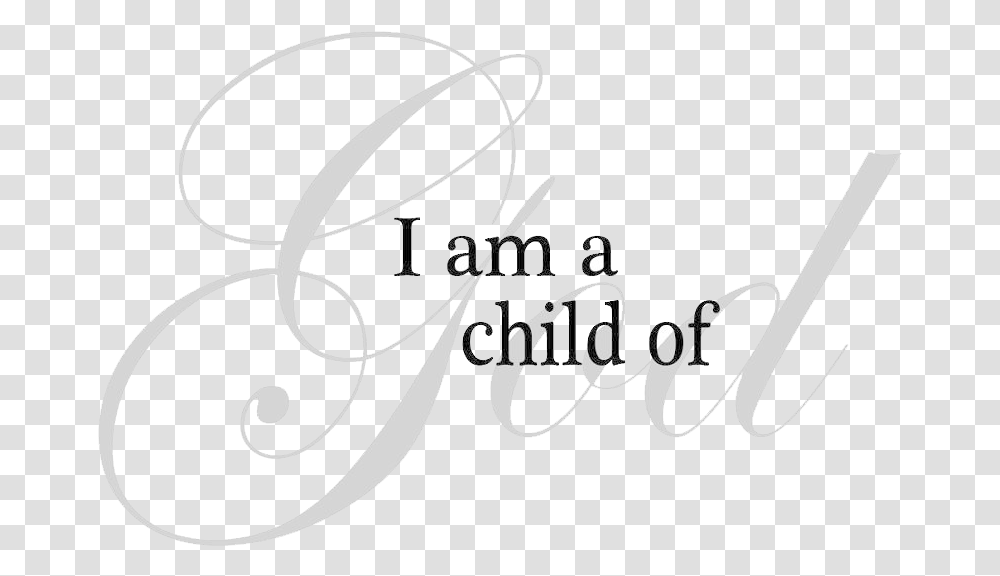 I Am A Child Of God Clipart Black And White Clipart Am A Child Of God Clipart, Calligraphy, Handwriting, Label Transparent Png