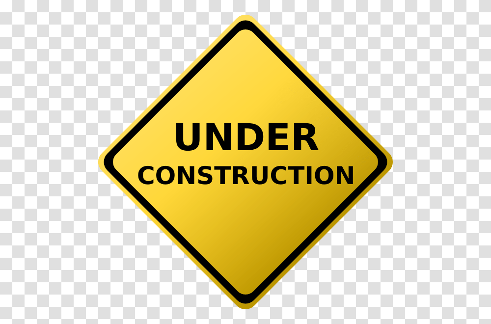 I Am A Work In Progress I Will Always Be Under Construction Until, Road Sign, Stopsign Transparent Png