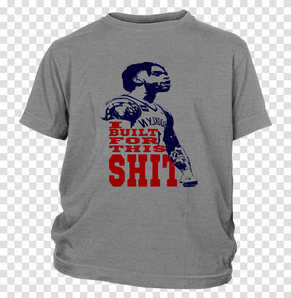 I Built For This Shit Shirt Brooklyn Nets, Apparel, T-Shirt, Person Transparent Png