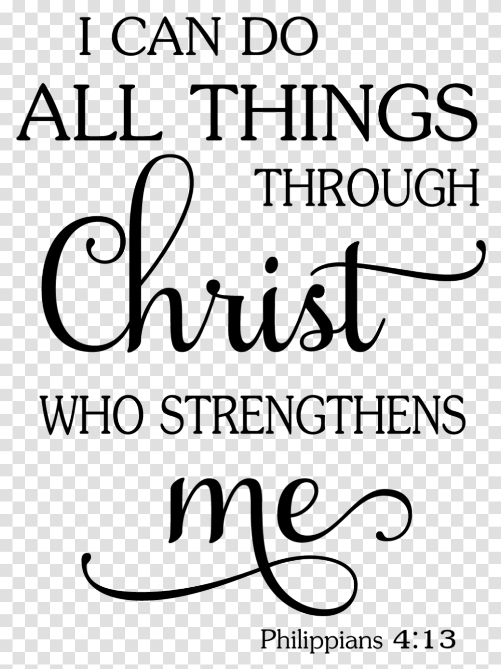 I Can Do All Things Stencil Only Sawdust Amp Swirls Can Do All Things Thru Christ, Gray, World Of Warcraft Transparent Png