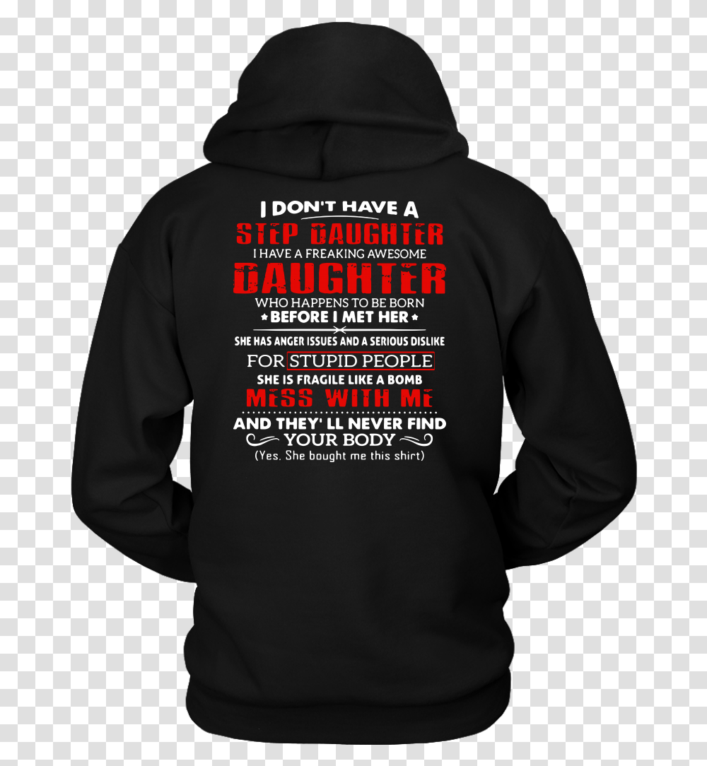 I Don't Have A Step Daughter I Have A Freaking Awesome Hoodie, Apparel, Sweatshirt, Sweater Transparent Png