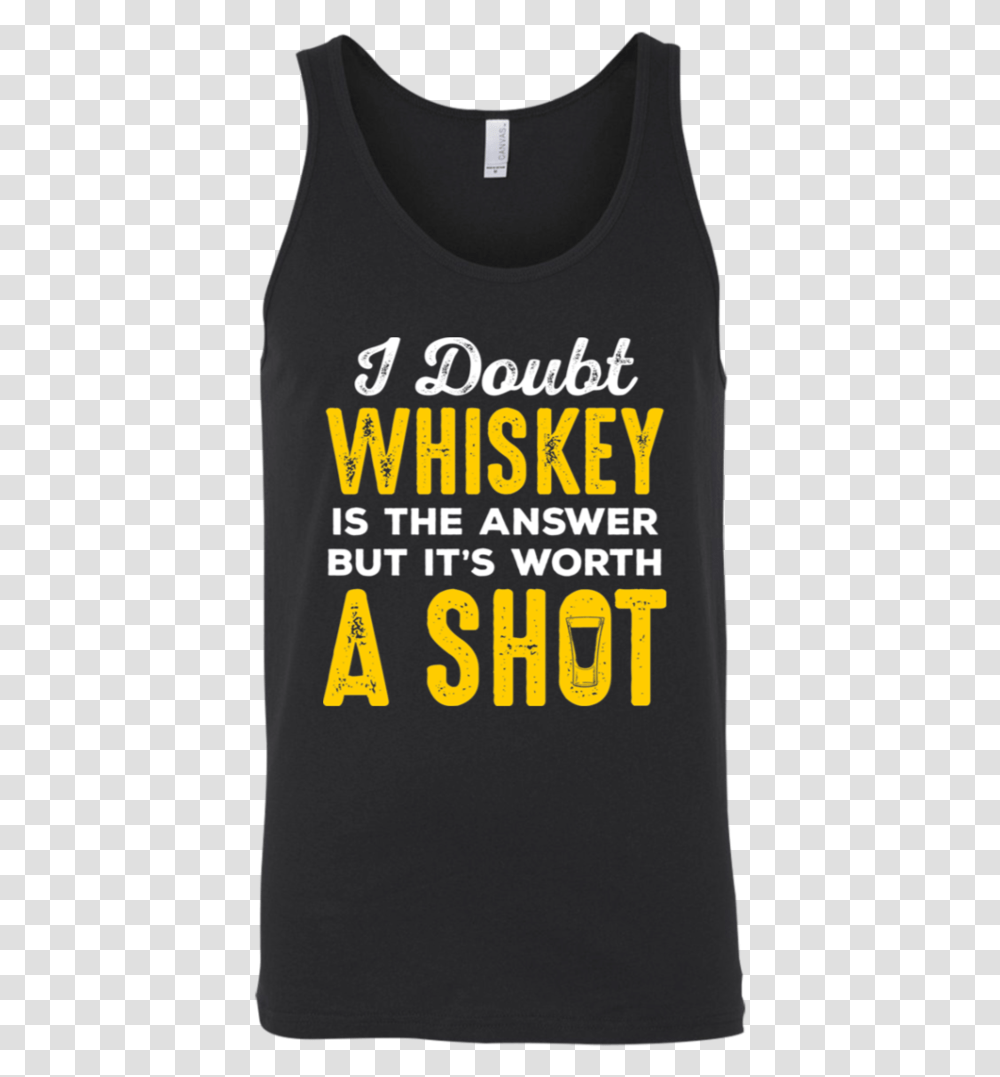 I Doubt Whiskey Is The Answer But It's Worth A Shot Yg T Shirt Good Sex, Word, Book Transparent Png