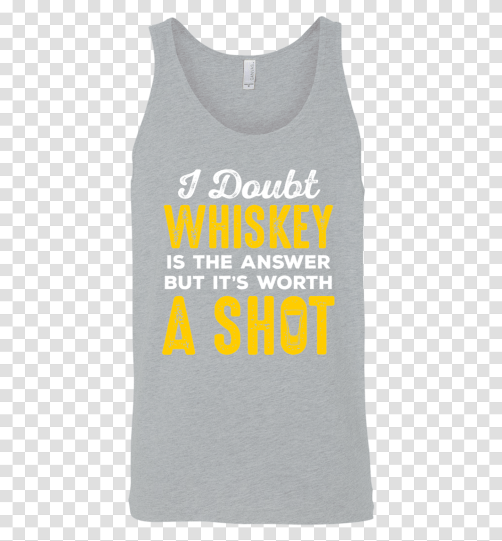 I Doubt Whiskey Is The Answer But Itquots Worth A Shot Active Tank, Face, Alphabet Transparent Png