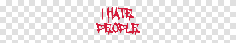 I Hate People Text Graffiti Spray Drop Blood Has, Label, Word, Alphabet, Handwriting Transparent Png