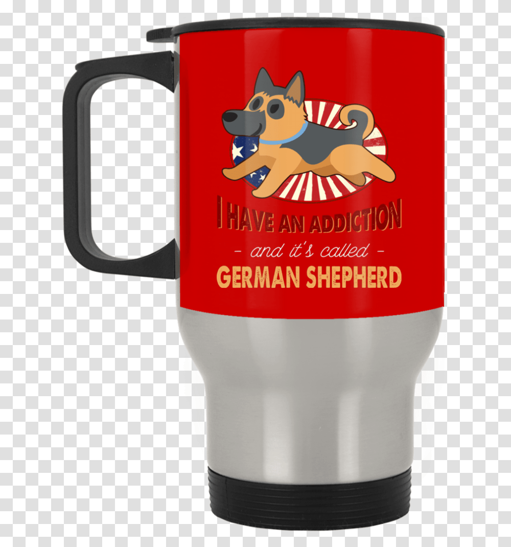 I Have An Addiction And It's Called German Shepherd Mug, Bottle, Beverage, Drink, Alcohol Transparent Png