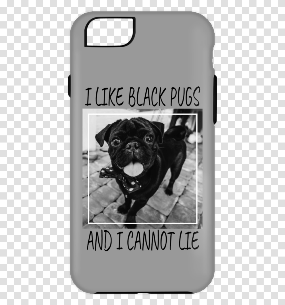I Like Black Pugs Iphone Case The Pug Life Store Mobile Phone, Dog, Pet, Canine, Animal Transparent Png