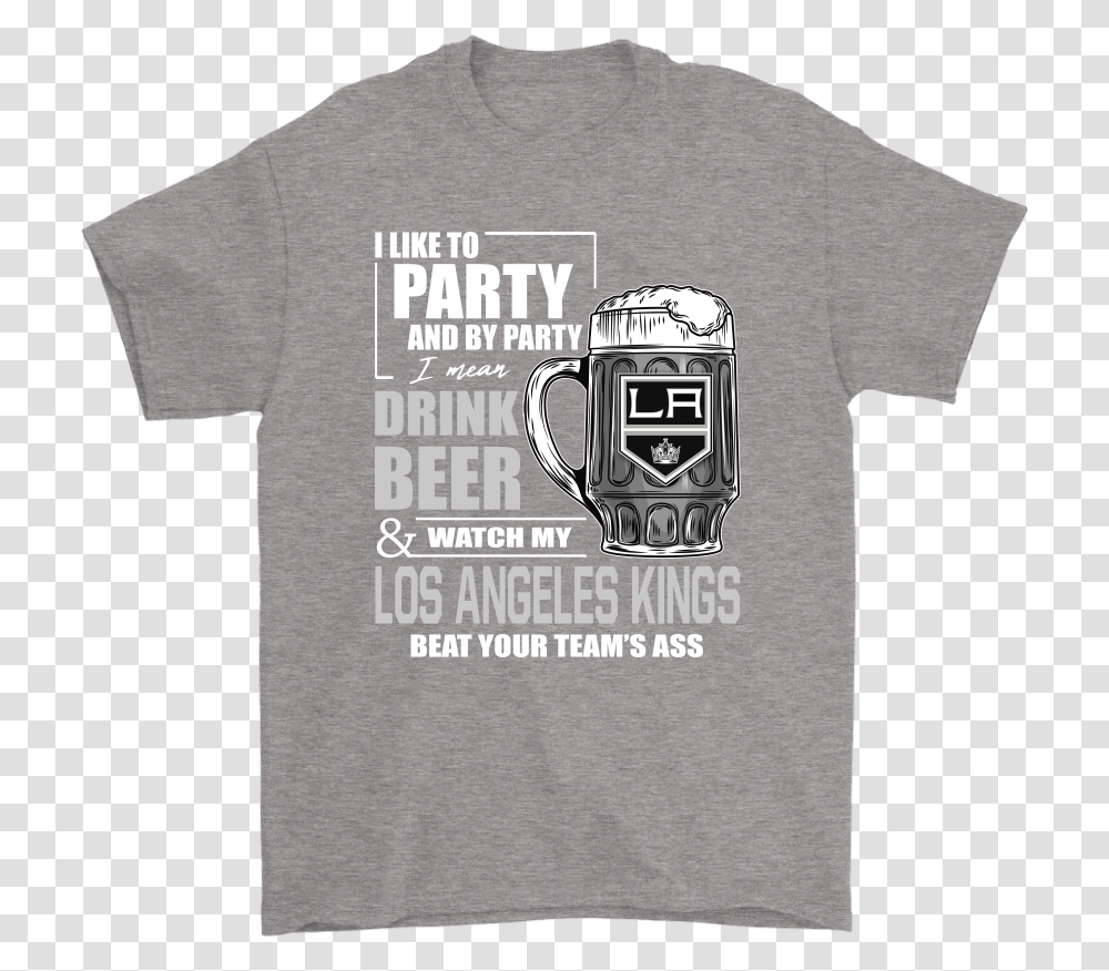 I Like To Drink Beer Amp Watch My Los Angeles Kings Ice, Apparel, T-Shirt Transparent Png