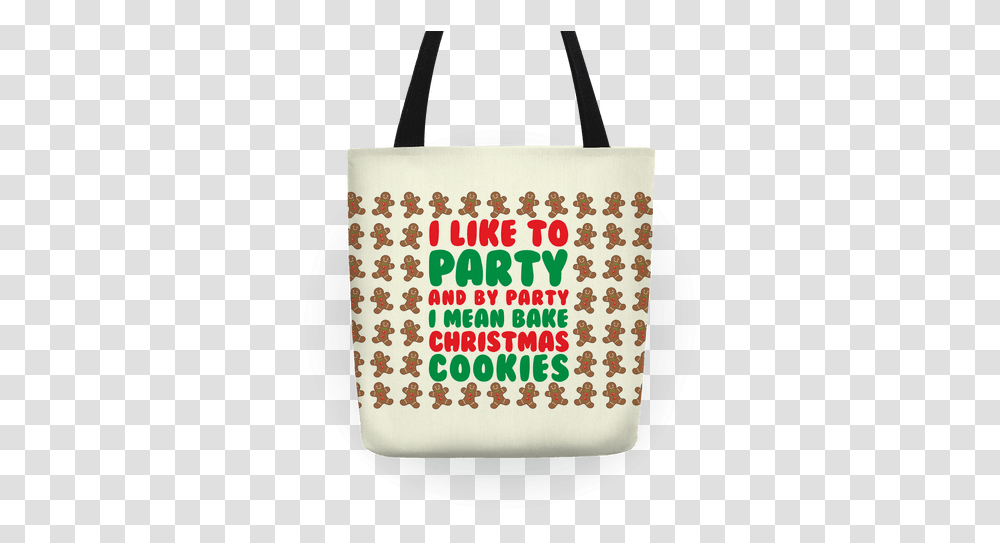 I Like To Party And By Mean Bake Christmas Cookies Totes Lookhuman Positions, Handbag, Accessories, Accessory, Tote Bag Transparent Png