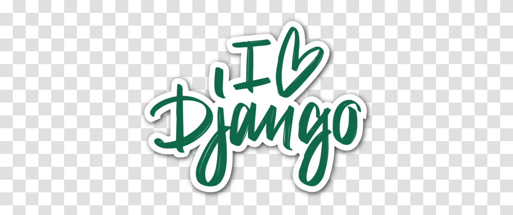 I Love Django Sticker Python And Django Sticker, Text, Alphabet, Label, Dynamite Transparent Png