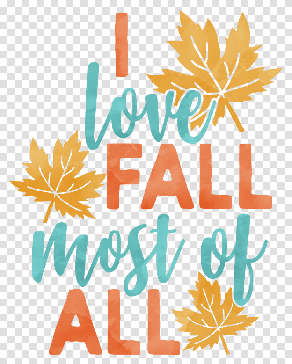 I Love Fall Most Of All Sip Parties Graphic Design, Leaf, Plant, Text, Alphabet Transparent Png