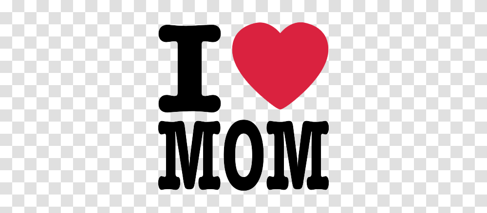 I Love Mom Mothers Day Logo, Alphabet, Hammer Transparent Png