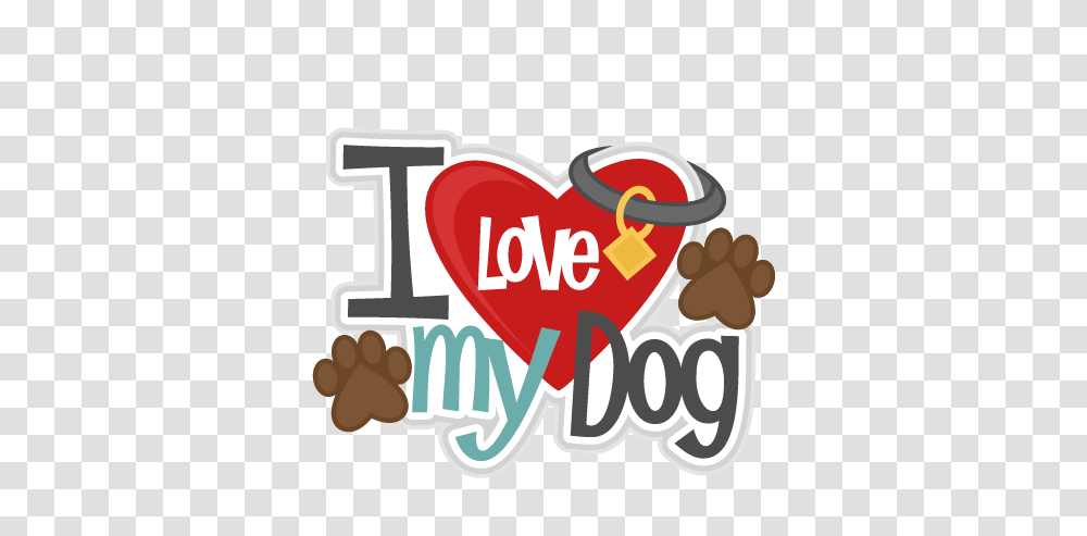 I Love My Dog Title Svg Scrapbook Cut File Cute Clipart Love My Dog Clipart, Label, Text, Word, Dynamite Transparent Png