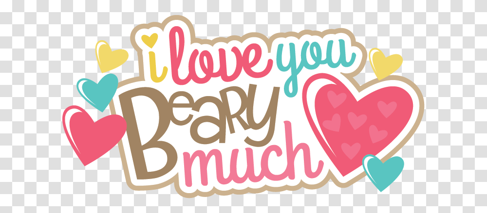I Love You Beary Much Svg Scrapbook Title Love You Beary Much Valentine Free Printable, Text, Label, Lunch, Meal Transparent Png