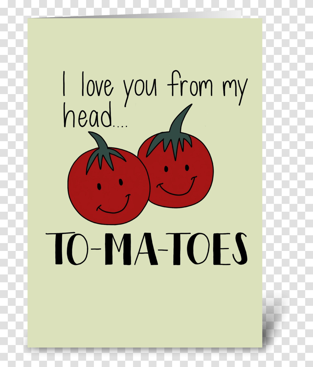 I Love You From My Head To Ma Toes Greeting Card Love You From My Head To Ma Toes, Plant, Vegetable, Food Transparent Png