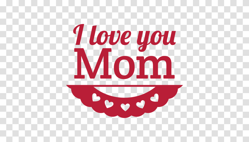 I Love You Mom Image Arts, Logo, Label Transparent Png