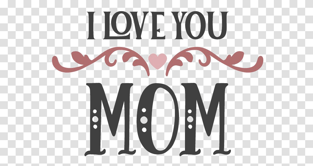 I Love You Mom Love You Mom Calligraphy, Alphabet, Word, Label Transparent Png