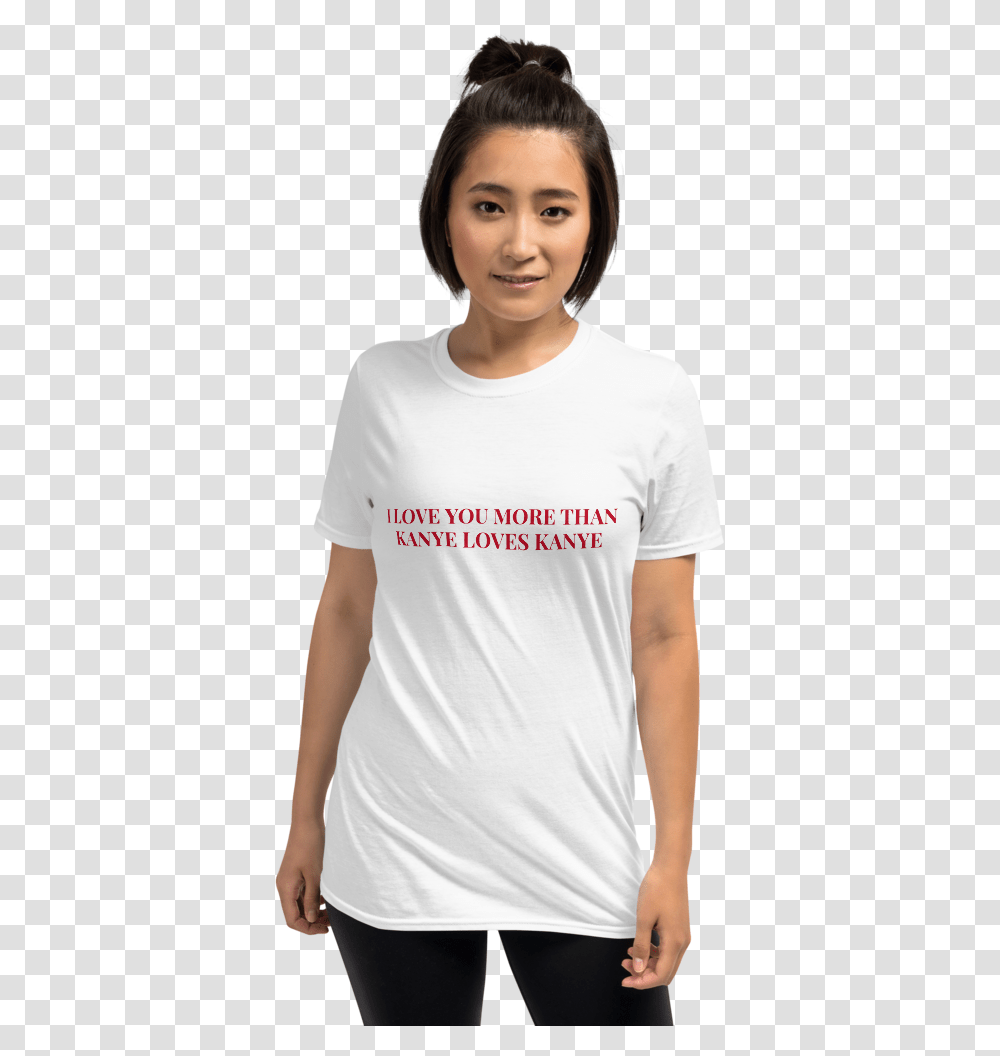 I Love You More Than Kanye Loves, Clothing, Apparel, Person, Human Transparent Png