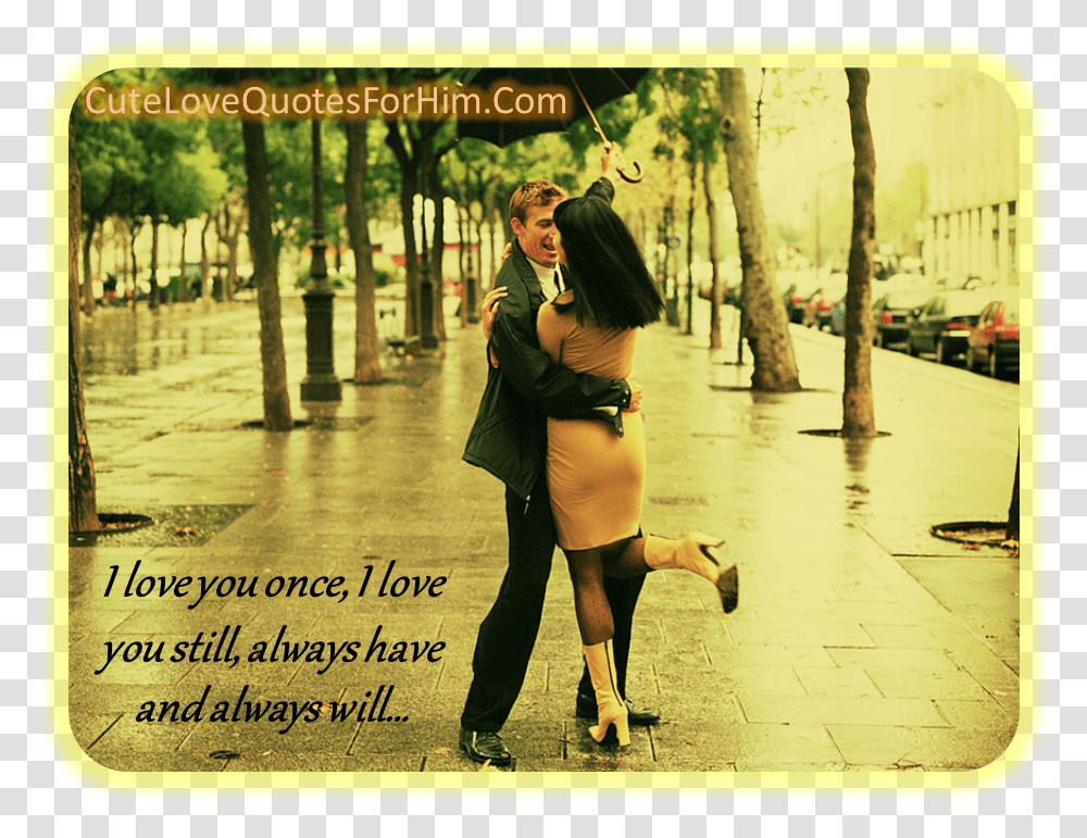 I Love You Once I Love You Still Always Have And Rainy Day Quotes For Him, Person, Car, Pants Transparent Png