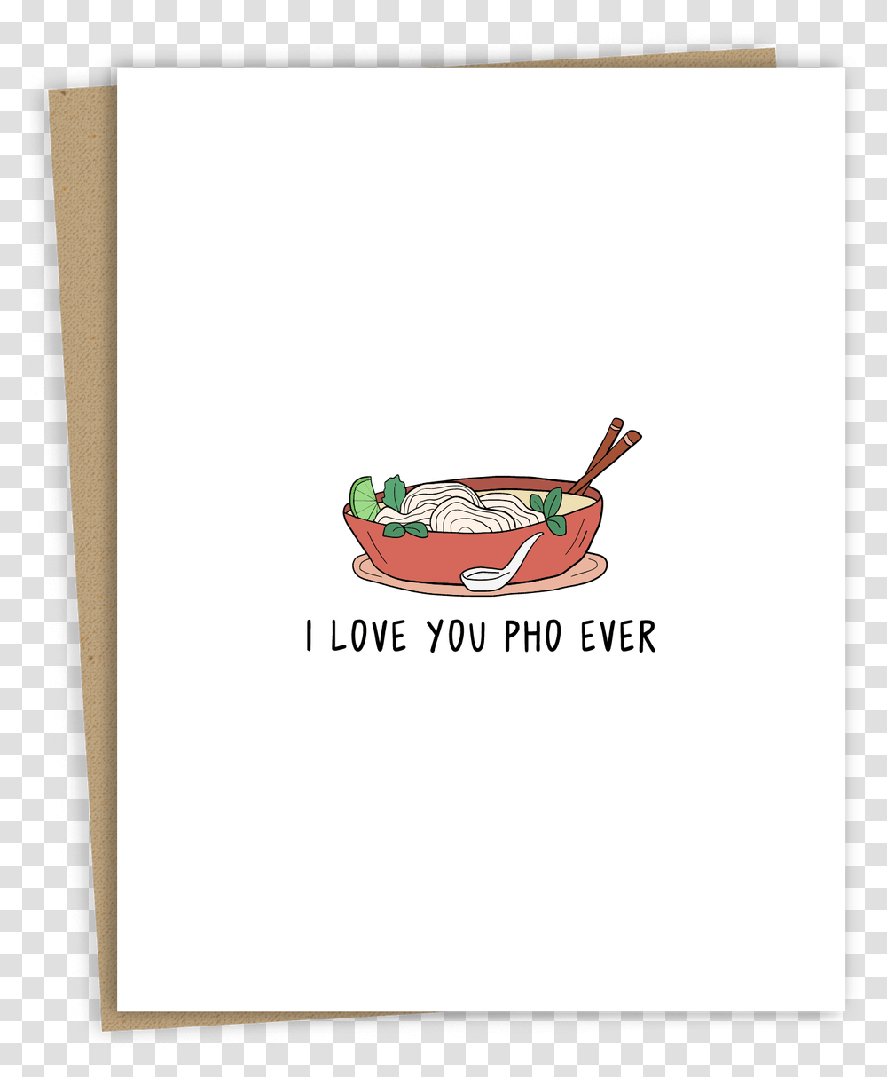 I Love You Pho Ever Card Dish, Text, Label, Bowl, Meal Transparent Png