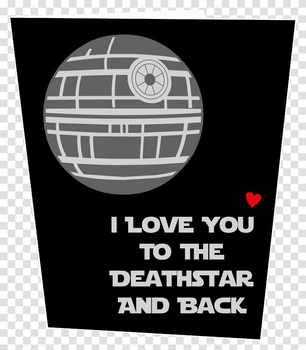I Love You To The Death Star And Back Mother's Day Card Love U To The Death Star, Text, Sphere, Poster, Advertisement Transparent Png