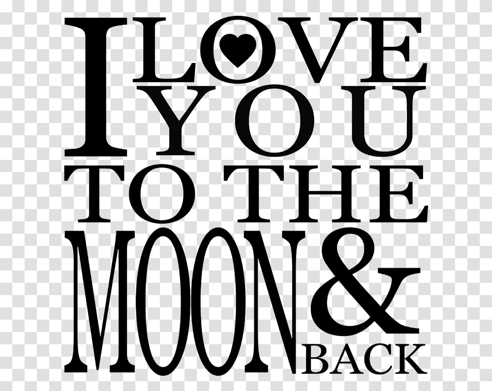 I Love You To The Moon And Back Love You To The Moon And Back, Alphabet, Number Transparent Png