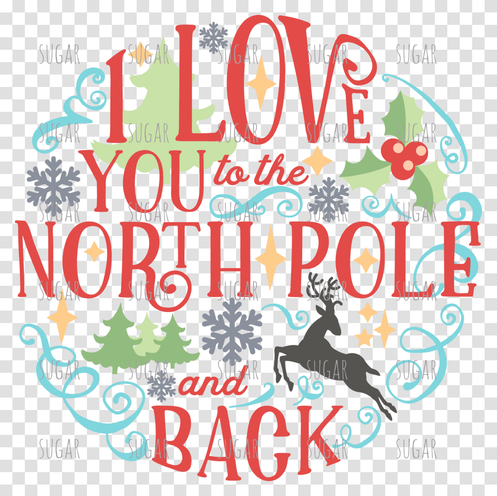 I Love You To The North Pole And Back Motif Hiver, Alphabet, Label, Number Transparent Png