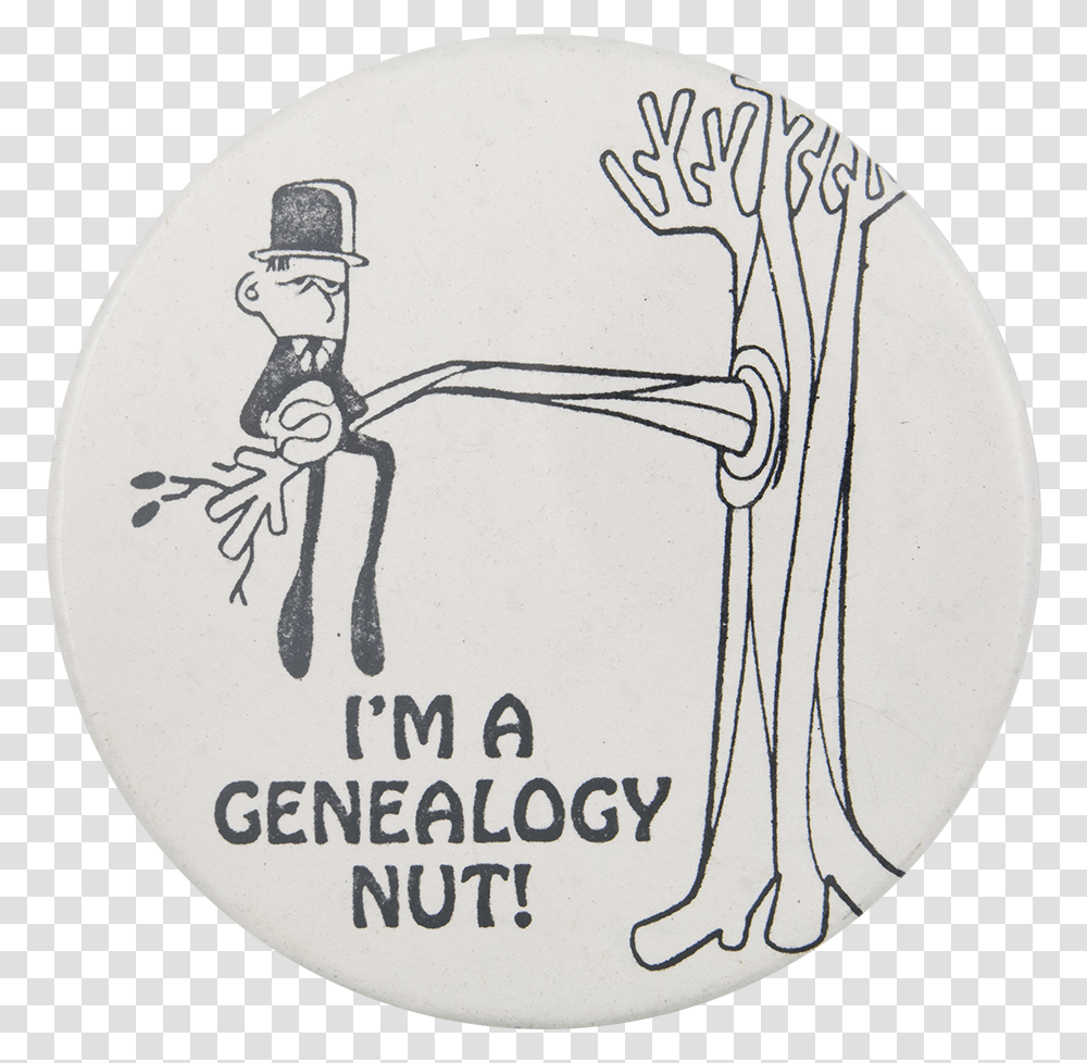 I'm A Genealogy Nut Social Lubricators Button Museum Cartoon, Label, Drawing, Doodle Transparent Png