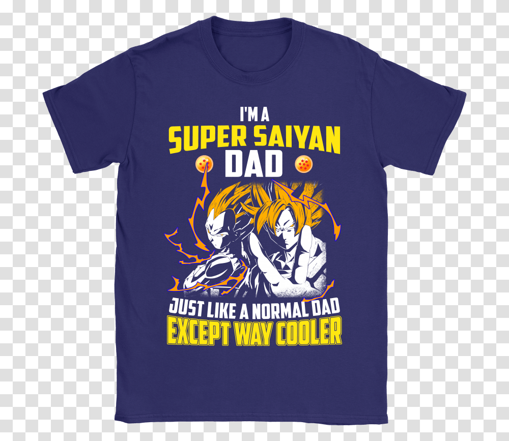 I'm A Super Saiyan Dad Just Like A Normal Dad Shirts Goku And Vegeta, Apparel, T-Shirt Transparent Png