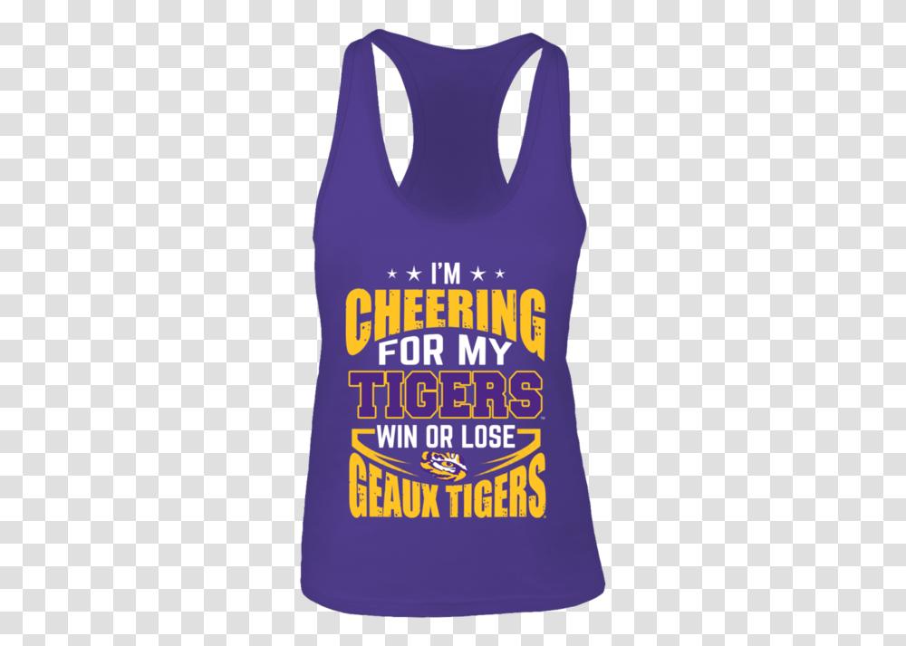 I'm Cheering For My Tigers Win Or Lose Geaux Tigers Active Tank, Apparel, Bottle, Bag Transparent Png