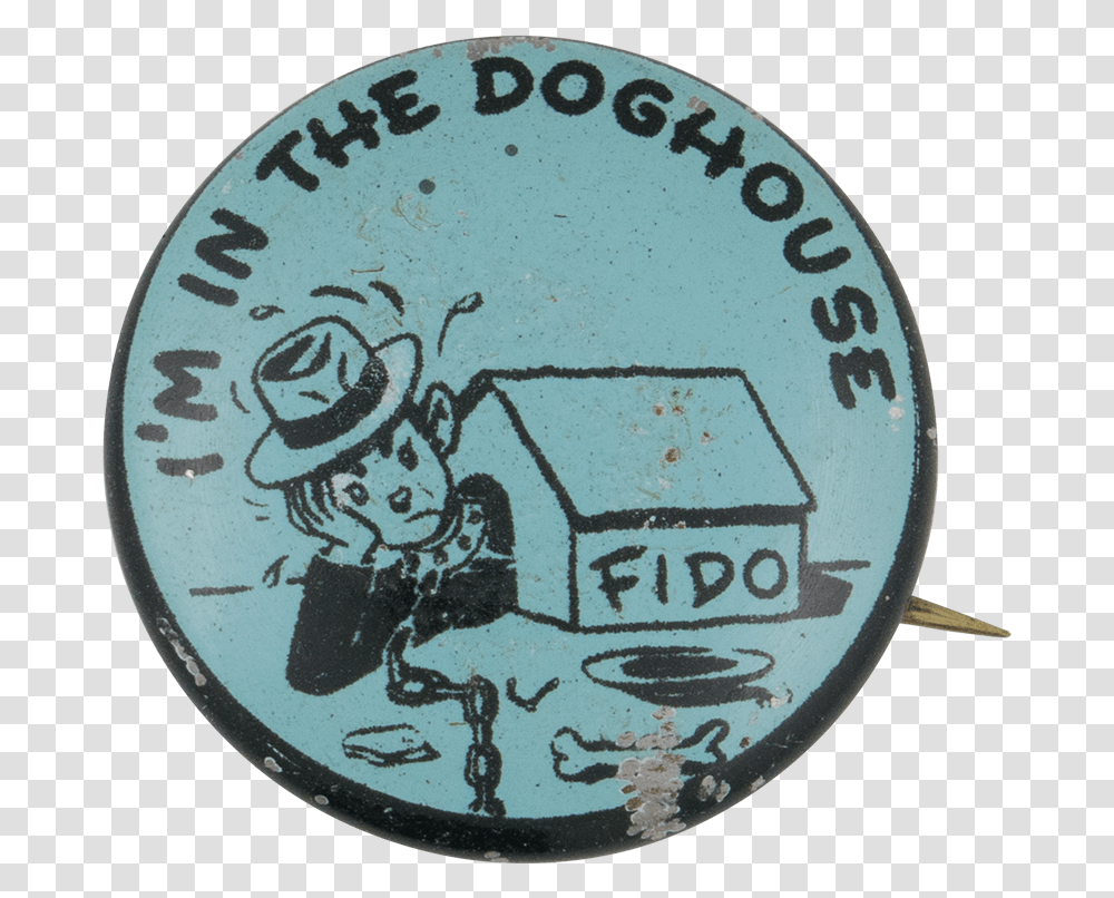 I'm In The Doghouse Social Lubricators Button Museum I'm In The Doghouse, Logo, Trademark, Badge Transparent Png