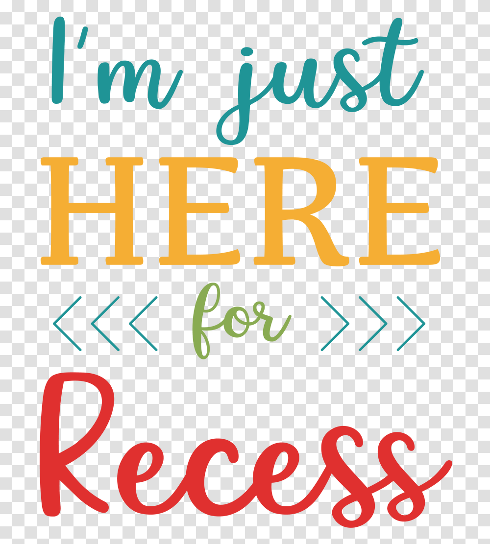 I'm Just Here For Recess Svg Cut File I'm Just Here For Recess, Alphabet, Handwriting, Calligraphy Transparent Png