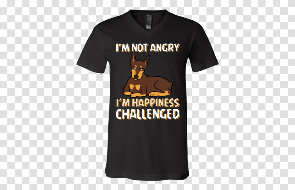 I'm Not Angry I'm Happiness Challenged Doberman T Shirt Leyendas Nacen En Marzo, T-Shirt, Pet, Animal Transparent Png