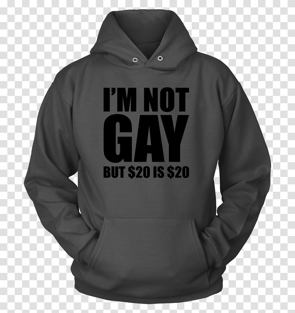 I'm Not Gay But 20 Is, Apparel, Sweatshirt, Sweater Transparent Png
