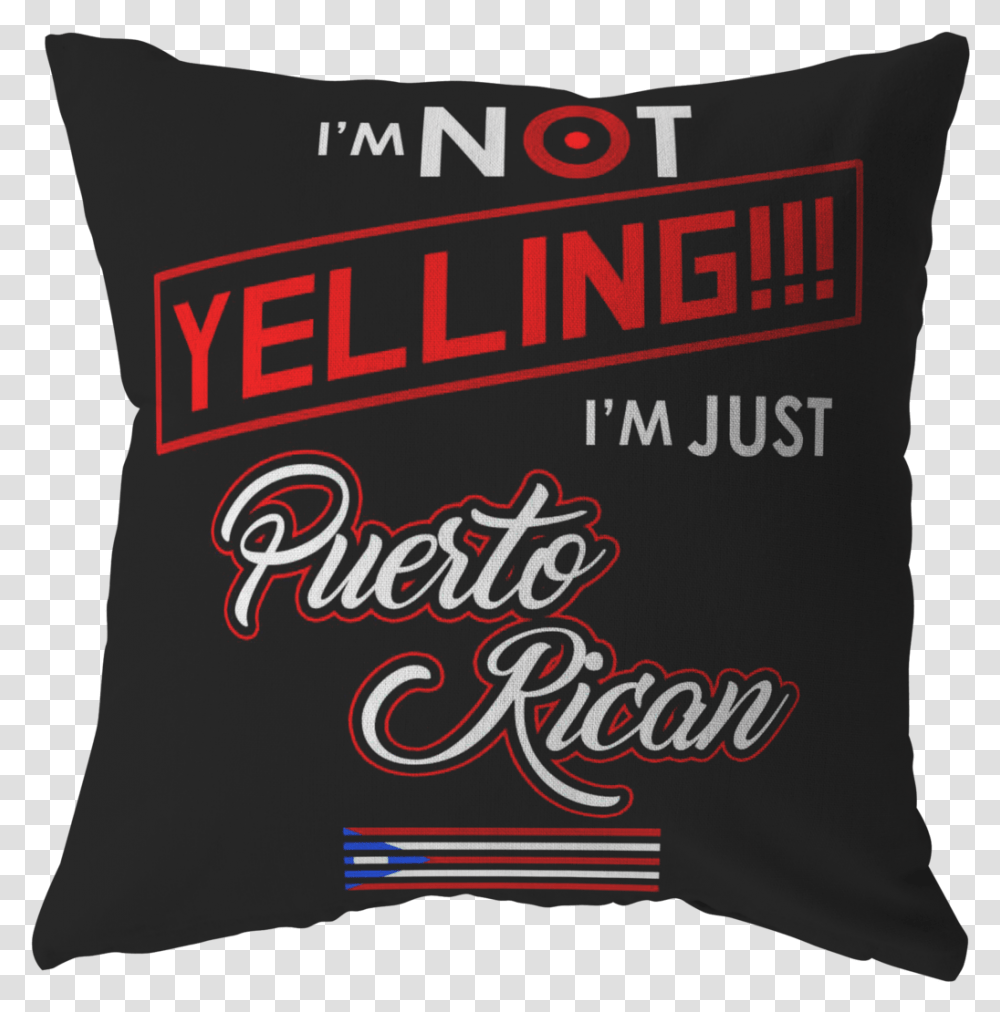 I'm Not Yelling I'm Just Puerto Rican Flag Pillow Cushion, Poster, Advertisement Transparent Png