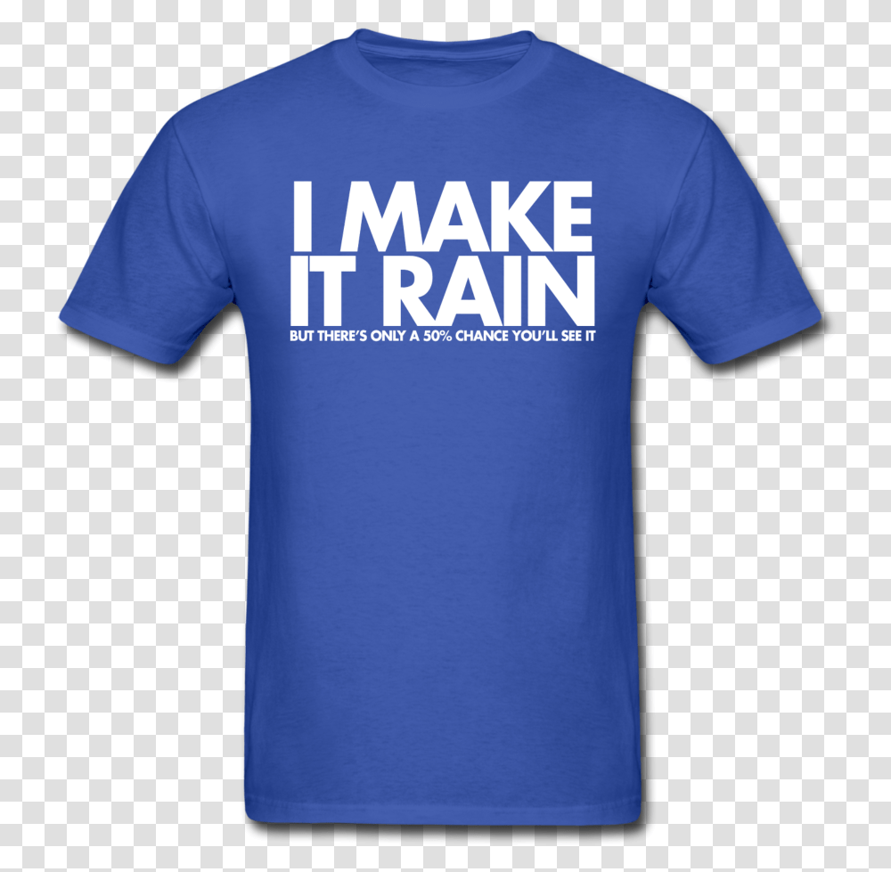 I Make It Rain Unisex Tee Autism Awareness Day Shirts, Apparel, T-Shirt Transparent Png