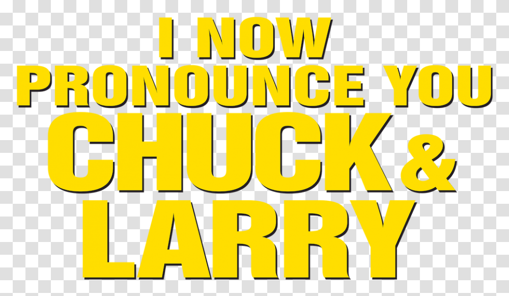 I Now Pronounce You Chuck And Larry Netflix Now Pronounce You Chuck And Larry Logo, Text, Word, Alphabet, Number Transparent Png