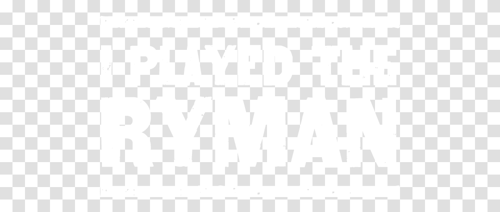 I Played The Ryman Dot, Text, Label, Word, Alphabet Transparent Png