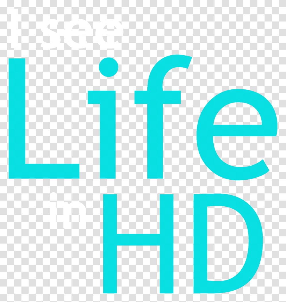 I See Life In Hd, Number, Alphabet Transparent Png