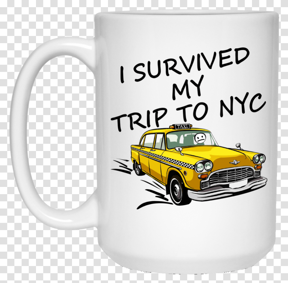 I Survived My Trip To Nyc Mugs Survived My Trip To Nyc Shirt, Coffee Cup, Car, Vehicle, Transportation Transparent Png