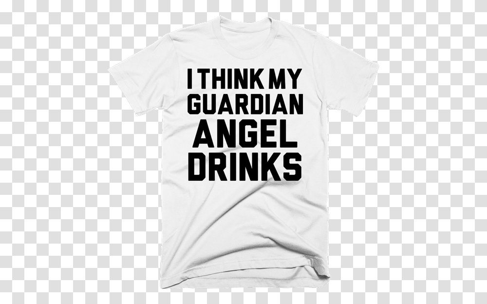 I Think My Guardian Angel Drinks Active Shirt, Apparel, T-Shirt, Sleeve Transparent Png