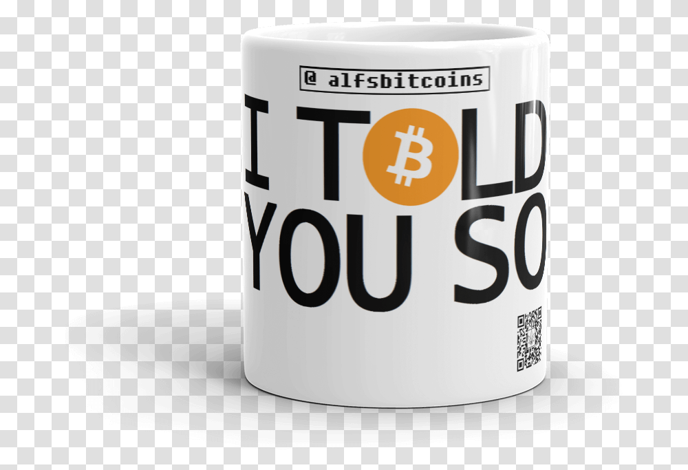 I Told You So Coffe Mug Bitcoin, Coffee Cup, Text, Alphabet, Beverage Transparent Png