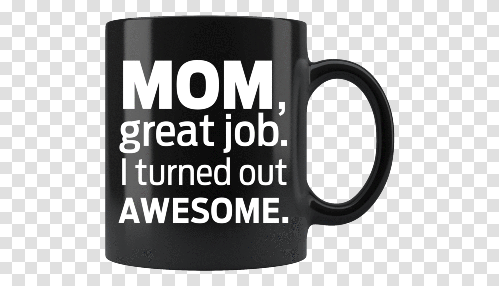 I Turned Out Awesome MugSrcset Cdn Coffee Cup, Latte, Beverage, Drink Transparent Png