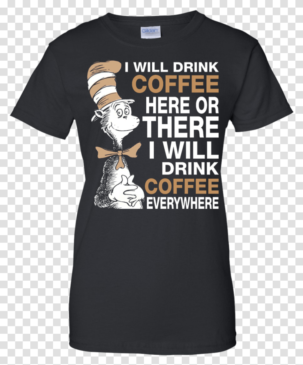 I Will Drink Coffee Here Or There T Shirt Tank Hoodie Baseball No Hitter T Shirt, Apparel, T-Shirt Transparent Png