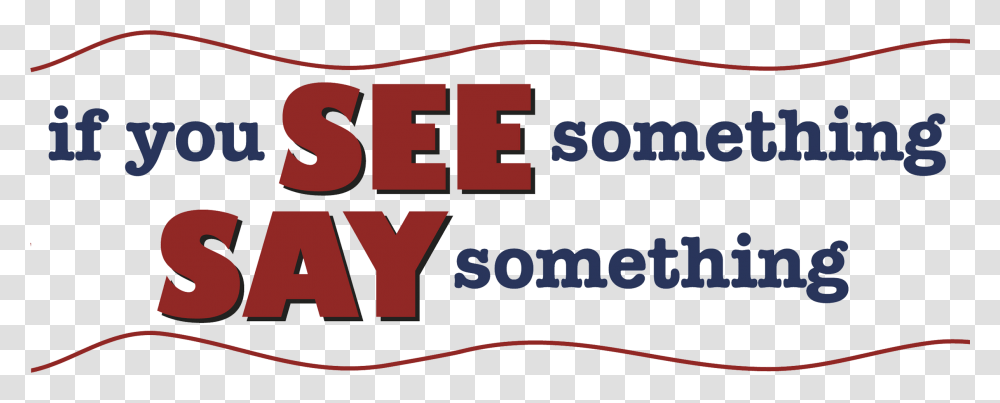 If You See Something Say Something Graphic Design, Label, Word, Building Transparent Png