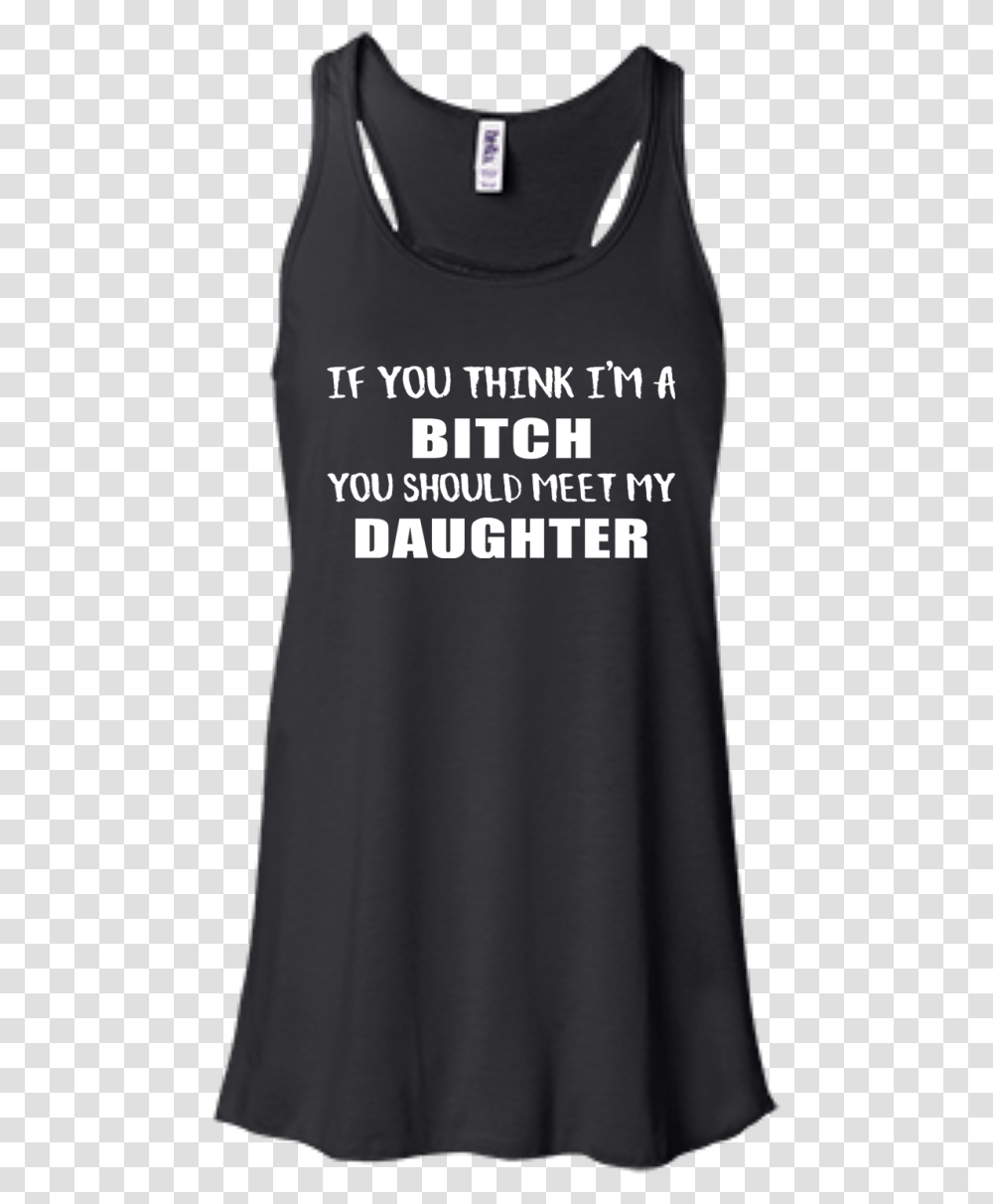 If You Think I'm A Bitch You Should Meet My Daughter Funny Dr Pepper T Shirt, Sleeve, Long Sleeve, Tank Top Transparent Png