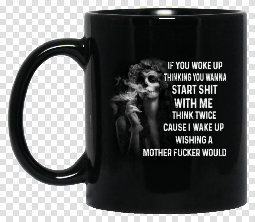 If You Woke Up Thinking You Wanna Start Shit With Me Chilling Adventures Of Sabrina Mug, Coffee Cup, Person, Human, Soil Transparent Png