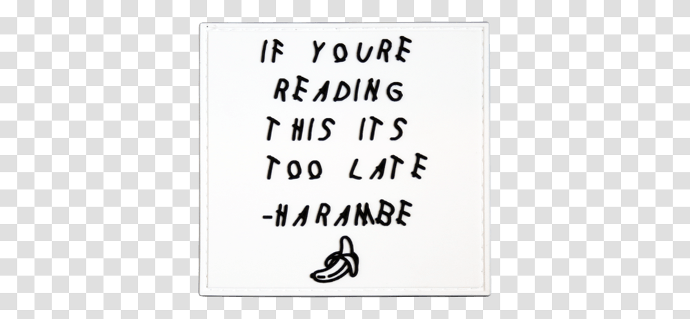 If Youre Reading This Its Too Late Harambe Calligraphy, Handwriting, White Board, Poster Transparent Png