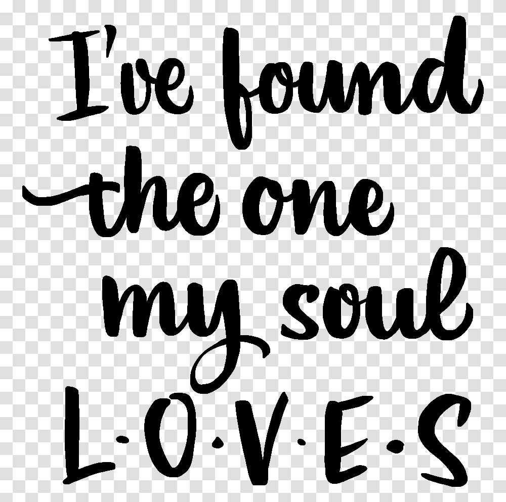 Ifoundtheonemysoulloves Love Lovequotes Loveqoute Calligraphy, Gray, World Of Warcraft Transparent Png